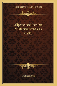 Allgemeines Uber Das Militarstrafrecht V43 (1890)