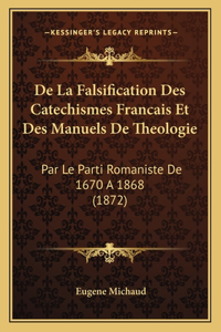 De La Falsification Des Catechismes Francais Et Des Manuels De Theologie