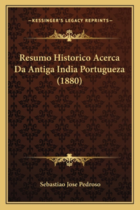 Resumo Historico Acerca Da Antiga India Portugueza (1880)