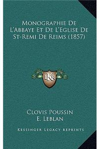 Monographie De L'Abbaye Et De L'Eglise De St-Remi De Reims (1857)