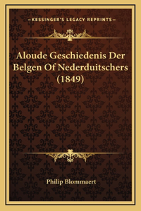 Aloude Geschiedenis Der Belgen Of Nederduitschers (1849)