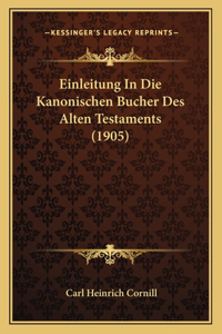 Einleitung In Die Kanonischen Bucher Des Alten Testaments (1905)