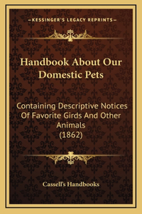 Handbook About Our Domestic Pets