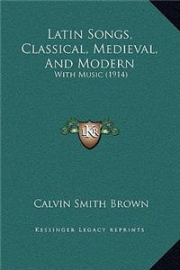 Latin Songs, Classical, Medieval, And Modern