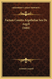 Factum Comitis Argatheliae Seu De Argyll (1684)