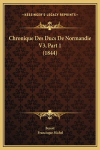 Chronique Des Ducs De Normandie V3, Part 1 (1844)