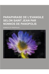 Paraphrase de L'Evangile Selon Saint Jean Par Nonnos de Panopolis
