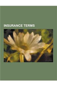 Insurance Terms: Indemnity, Short Rate Table, Pre-Existing Condition, Captive Insurance, Systemic Risk, Subrogation, With-Profits Polic