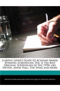 A Movie Lover's Guide to Academy Award Winning Screenplays, Vol. 4