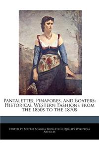 Pantalettes, Pinafores, and Boaters