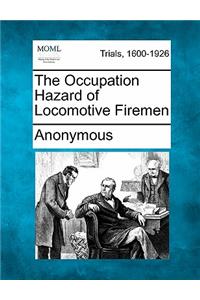 The Occupation Hazard of Locomotive Firemen