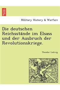 Die Deutschen Reichssta Nde Im Elsass Und Der Ausbruch Der Revolutionskriege.