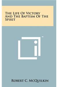 Life of Victory and the Baptism of the Spirit