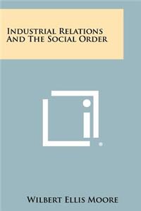 Industrial Relations and the Social Order