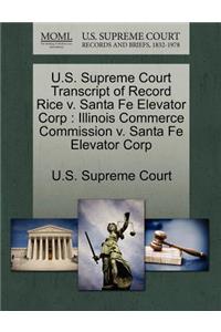 U.S. Supreme Court Transcript of Record Rice V. Santa Fe Elevator Corp: Illinois Commerce Commission V. Santa Fe Elevator Corp