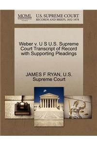 Weber V. U S U.S. Supreme Court Transcript of Record with Supporting Pleadings