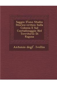 Saggio D'Uno Studio Storico-Critico Sulla Colonia E Sul Contadinaggio Nel Territorio Di Ragusa
