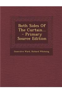 Both Sides of the Curtain... - Primary Source Edition