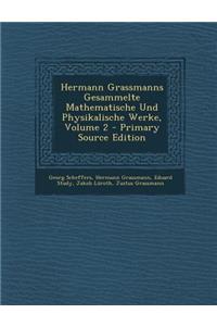 Hermann Grassmanns Gesammelte Mathematische Und Physikalische Werke, Volume 2