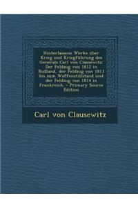 Hinterlassene Werke Uber Krieg Und Kriegfuhrung Des Generals Carl Von Clausewitz