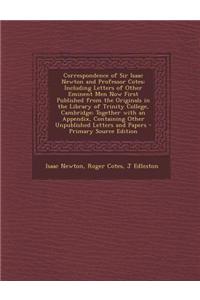 Correspondence of Sir Isaac Newton and Professor Cotes