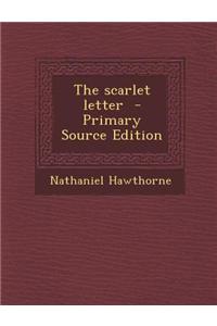 The Scarlet Letter - Primary Source Edition