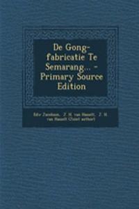 de Gong-Fabricatie Te Semarang...
