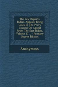 The Law Reports. Indian Appeals