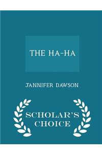 The Ha-Ha - Scholar's Choice Edition