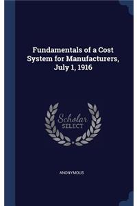 Fundamentals of a Cost System for Manufacturers, July 1, 1916