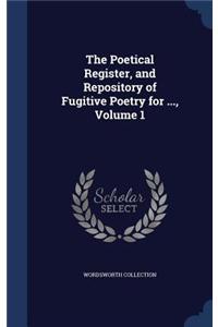 Poetical Register, and Repository of Fugitive Poetry for ..., Volume 1