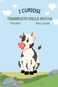 i curiosi trambusto della mucca ITALIAN