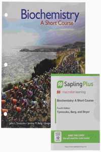 Loose-Leaf Version for Biochemistry: A Short Course 4e & Saplingplus for Biochemistry: A Short Course 4e (Twelve-Months Access)