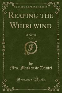 Reaping the Whirlwind, Vol. 2 of 3