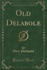 Old Delabole (Classic Reprint)