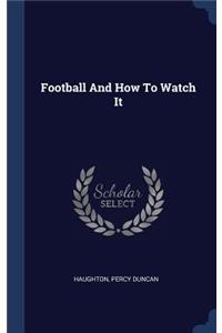 Football And How To Watch It