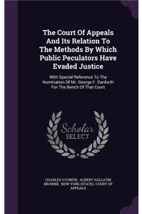 The Court of Appeals and Its Relation to the Methods by Which Public Peculators Have Evaded Justice