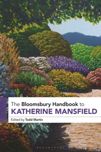 Bloomsbury Handbook to Katherine Mansfield