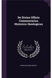De Divino Officio Commentarius Historico-theologicus