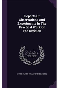 Reports of Observations and Experiments in the Practical Work of the Division