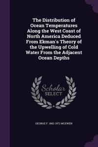 The Distribution of Ocean Temperatures Along the West Coast of North America Deduced From Ekman's Theory of the Upwelling of Cold Water From the Adjacent Ocean Depths