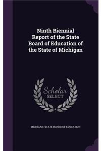 Ninth Biennial Report of the State Board of Education of the State of Michigan