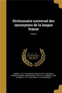 Dictionnaire Universel Des Synonymes de La Langue Franse; Tome 1