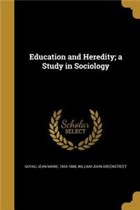 Education and Heredity; A Study in Sociology