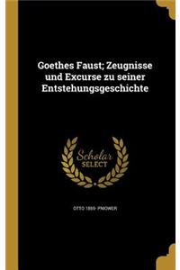 Goethes Faust; Zeugnisse und Excurse zu seiner Entstehungsgeschichte