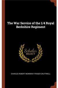 War Service of the 1/4 Royal Berkshire Regiment