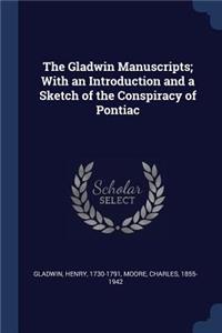 The Gladwin Manuscripts; With an Introduction and a Sketch of the Conspiracy of Pontiac
