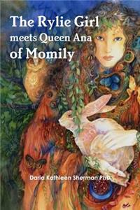 Rylie Girl meets Queen Ana of Momily