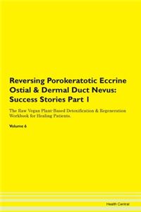 Reversing Porokeratotic Eccrine Ostial & Dermal Duct Nevus