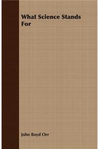 What Science Stands For